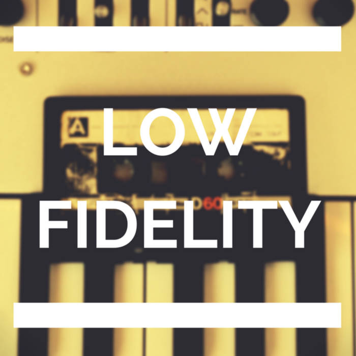 what is low fidelity music